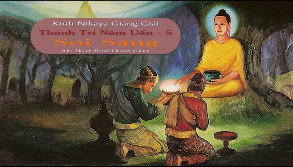 Kinh NIKAYA Giảng Giải - Thánh Trí Năm Uẩn 5 - Soi Sáng Kinh NIKAYA Giảng Giải - Thánh Trí Năm Uẩn 5 - Soi Sáng