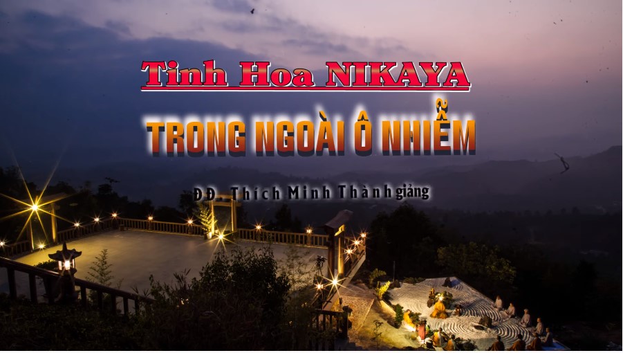Tinh Hoa NIKAYA - Trong Ngoài Ô Nhiễm Tinh Hoa NIKAYA - Trong Ngoài Ô Nhiễm