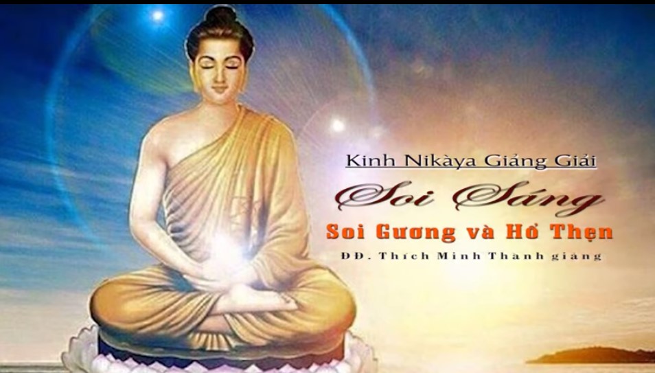 Kinh NIKAYA Giảng Giải - Soi Sáng - Soi Gương và Hổ Thẹn Kinh NIKAYA Giảng Giải - Soi Sáng - Soi Gương và Hổ Thẹn