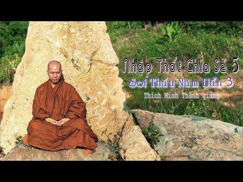 NHẬP THẤT Chia Sẻ NIKAYA 5 - Soi Thấu Năm Uẩn 3 NHẬP THẤT Chia Sẻ NIKAYA 5 - Soi Thấu Năm Uẩn 3