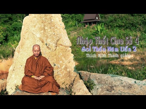 NHẬP THẤT Chia Sẻ NIKAYA 4 - Soi Thấu Năm Uẩn 2 NHẬP THẤT Chia Sẻ NIKAYA 4 - Soi Thấu Năm Uẩn 2